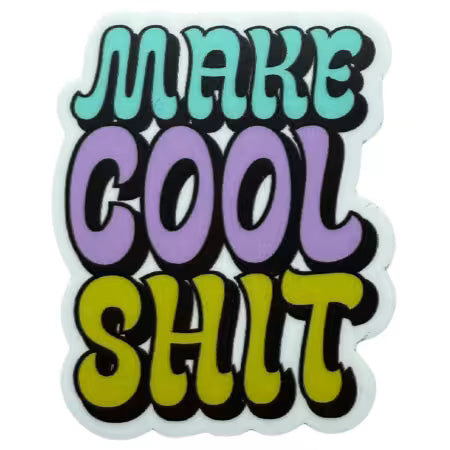 Make Cool Shit Sticker